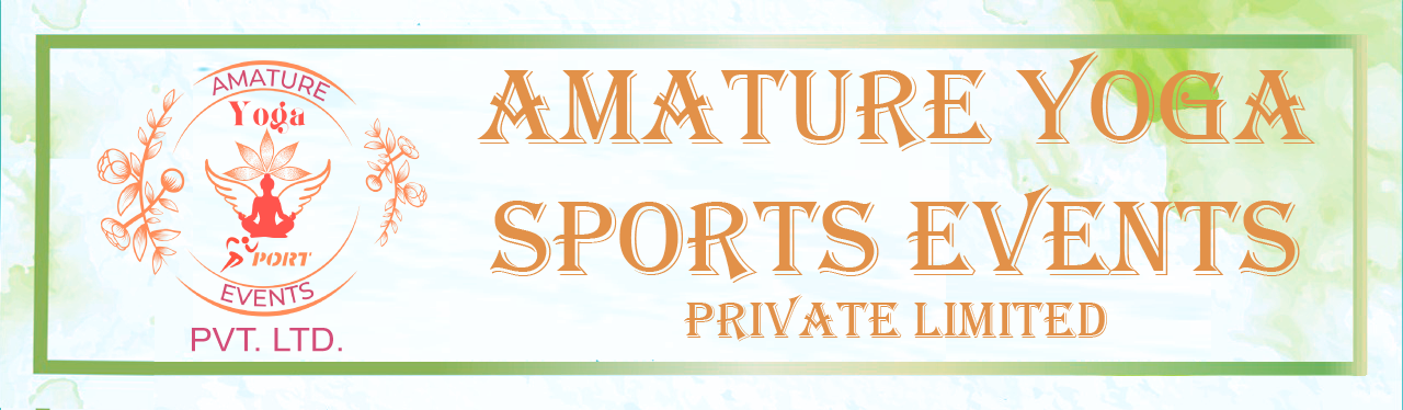 AMATURE YOGA SPORTS EVENTS PRIVATE LIMITED